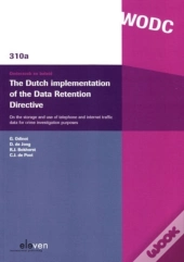 The Dutch Implementation Of The Data Retention Directive