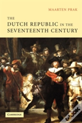The Dutch Republic In The Seventeenth Century