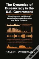 The Dynamics Of Bureaucracy In The Us Government