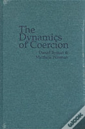 The Dynamics Of Coercion