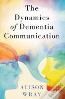 The Dynamics Of Dementia Communication