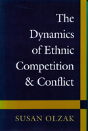 The Dynamics Of Ethnic Competition And Conflict - Preview