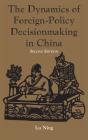 The Dynamics Of Foreign-Policy Decisionmaking In China - Preview