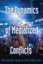 The Dynamics Of Mediatized Conflicts - Preview