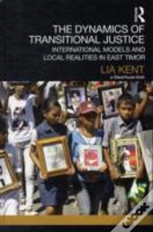 The Dynamics Of Transitional Justice: