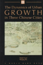 The Dynamics Of Urban Growth In Three Chinese Cities - Preview