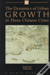 The Dynamics Of Urban Growth In Three Chinese Cities
