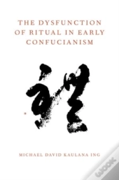 The Dysfunction Of Ritual In Early Confucianism