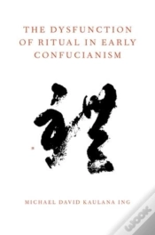 Capa do artigo The Dysfunction Of Ritual In Early Confucianism