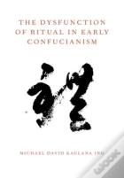 The Dysfunction Of Ritual In Early Confucianism
