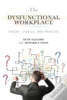 The Dysfunctional Workplace