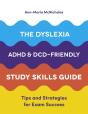 The Dyslexia, Adhd, And Dcd-Friendly Study Skills Guide - Preview