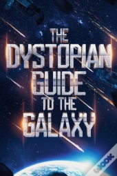 The Dystopian Guide To The Galaxy