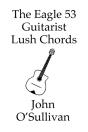 The Eagle 53 Guitarist Lush Chords - Preview