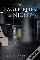 The Eagle Flies At Night