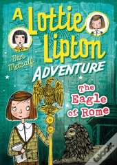 The Eagle Of Rome A Lottie Lipton Adventure