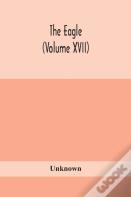 The Eagle (Volume Xvii)