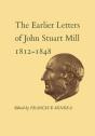 The Earlier Letters Of John Stuart Mill 1812-1848 - Preview
