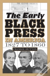 The Early Black Press In America, 1827 To 1860