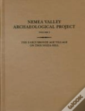 The Early Bronze Age Village On Tsoungiza Hill