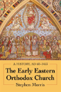 The Early Eastern Orthodox Church - Preview