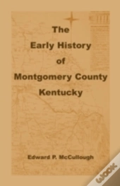 The Early History Of Montgomery County, Kentucky