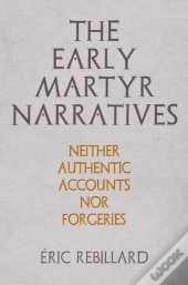 The Early Martyr Narratives
