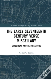 The Early Seventeenth Century Verse Miscellany