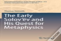 The Early Solovâ€™Ev And His Quest For Metaphysics