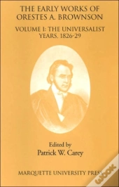 The Early Works Of Orestes A. Brownson