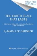 The Earth Is All That Lasts