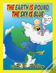 The Earth Is Round The Sky Is Blue
