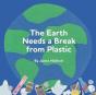 The Earth Needs A Break From Plastic - Preview