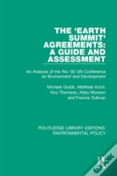 The 'Earth Summit' Agreements: A Guide And Assessment