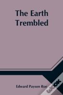The Earth Trembled