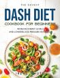 The Easiest Dash Diet Cookbook For Beginners - Preview