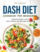 The Easiest Dash Diet Cookbook For Beginners