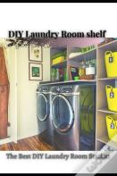 The Easiest Diy Laundry Room Shelf