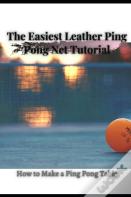 The Easiest Leather Ping Pong Net Tutorial
