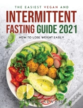 The Easiest Vegan And Intermittent Fasting Guide 2021