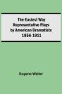 The Easiest Way Representative Plays By American Dramatists - Preview