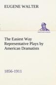 The Easiest Way Representative Plays By American Dramatists