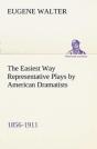 The Easiest Way Representative Plays By American Dramatists - Preview