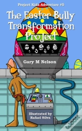 The Easter Bully Transformation Project
