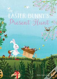 The Easter Bunnyâ€™S Present Hunt