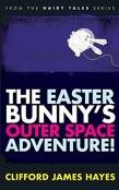 The Easter Bunny'S Outer Space Adventure!