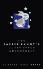 The Easter Bunny'S Outer Space Adventure! (Special Edition) - Preview