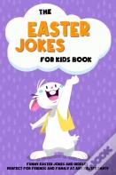 The Easter Jokes For Kids Book