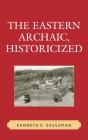 The Eastern Archaic, Historicized - Preview