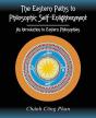 The Eastern Paths To Philosophic Self-Enlightenment: An Introduction To Eastern Philosophies - Preview